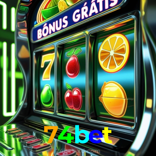 74bet:O melhor cassino online com slots, poker e apostas no futebol!